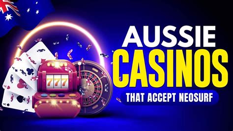 casinos that accept neosurf australia 2018  The way it works is that, after creating your myNeosurf account, you can purchase prepaid vouchers that you can redeem at an online casino to serve as your deposit